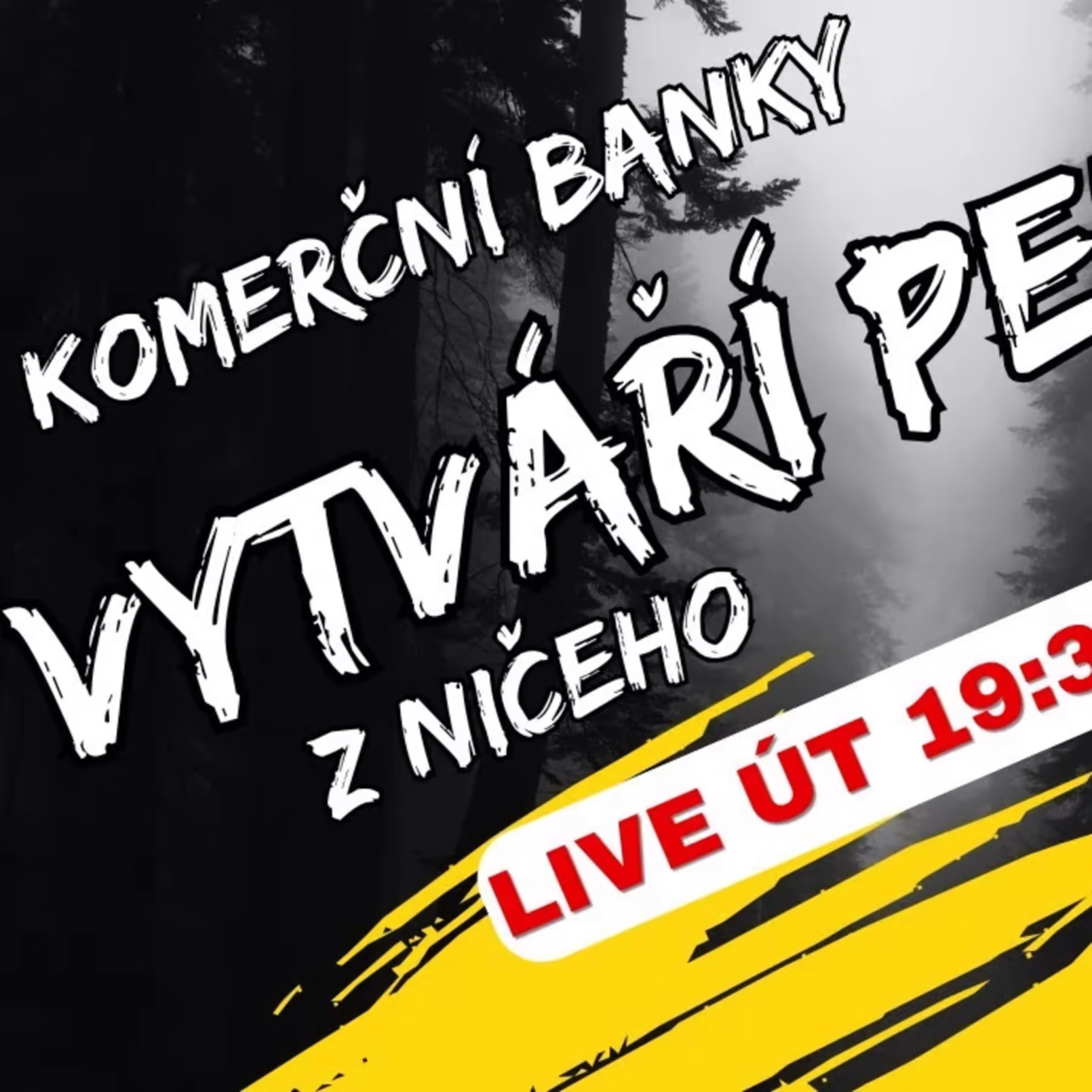 LIVE #8 Banky vytváří peníze z ničeho